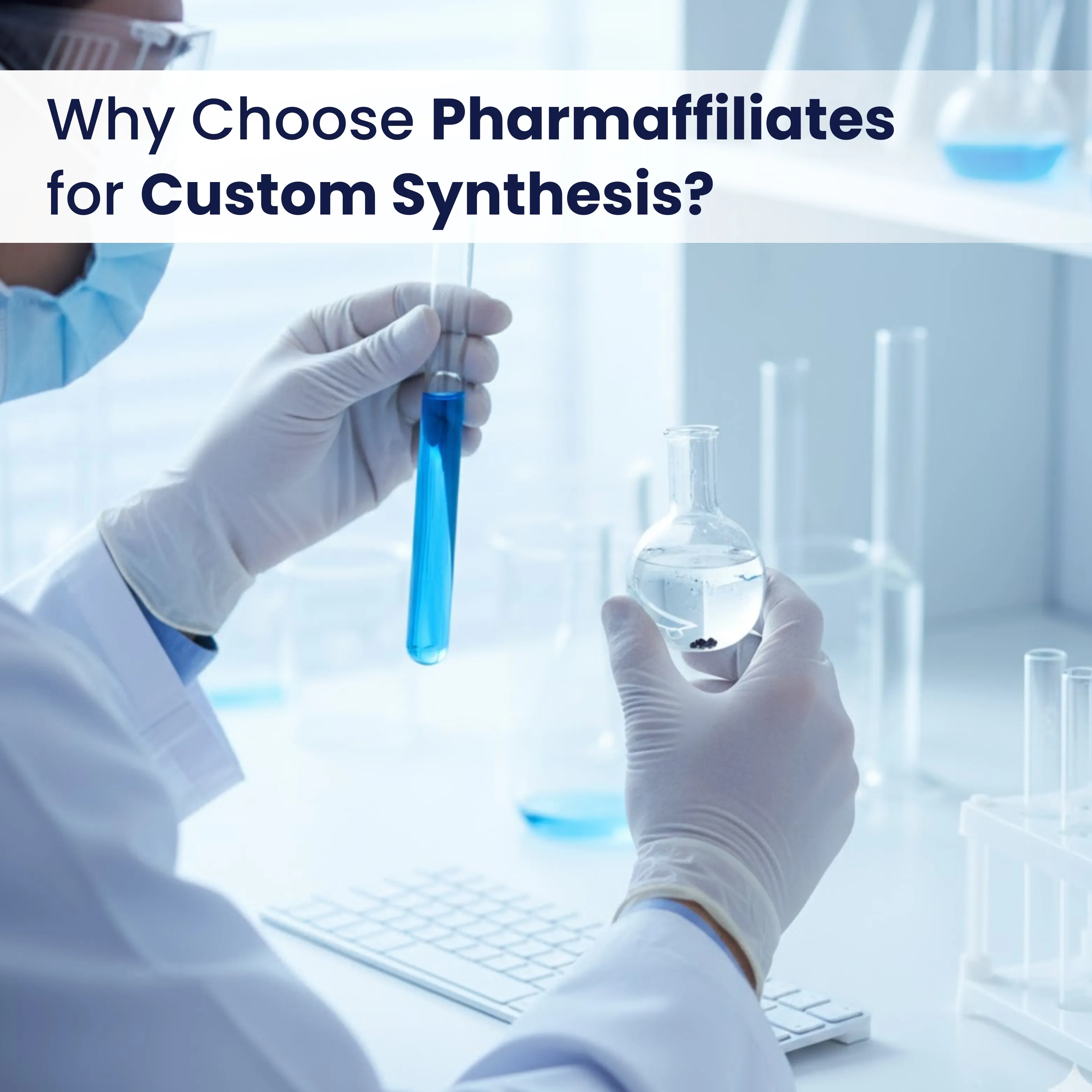 Why Choose Pharmaffiliates for Custom Synthesis